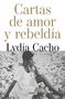 Lydia Cacho: Cartas de Amor Y Rebeldía / Letters of Love and Rebellion, Buch