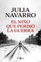 Julia Navarro: El niño que perdio la guerra, Buch