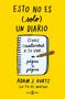 Adam J. Kurtz: Esto No Es Solo Un Diario: Échale Creatividad a Tu Vida... Página a Página / 1 P Age at a Time: A Daily Creative Companion, Buch