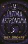 Shea Ernshaw: Ultima Astronoma, La, Buch