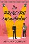 Alison Cochrun: Un Principe Encantador, Buch