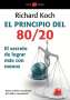 Richard Koch: El principio 80/20 : el secreto de lograr más con menos, Buch