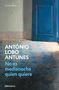 António Lobo Antunes: No es medianoche quien quiere, Buch