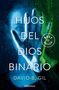 David B Gil: Hijos del Dios Binario / Sons of the Binary God, Buch