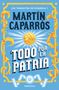 Martin Caparros: Todo por la patria, Buch