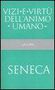 Lucio Anneo Seneca: Vizi e virtù dell'animo umano, Buch