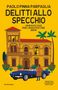 Paolo Pinna Parpaglia: Delitti allo specchio. Un nuovo caso per l'investigatore Depin, Buch, Buch
