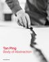 Tan Ping: Body of Abstraction, Buch, Buch
