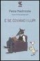 Paola Mastrocola: E se covano i lupi, Buch