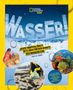 Lisa M. Gerry: WASSER! Jeder Tropfen zählt! Setz dich für den Schutz des Wassers ein!, Buch