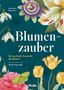 Anastasia Mostacci: Blumen-Zauber, Buch