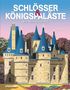 "Schlösser & Königspaläste: Neue Wege entdecken" steht über einem Schloss mit blauen Türmen und Blumen im Hintergrund., Buch