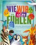 "Wie wir fühlen", bunte Wesen und Tiere lächeln oder zeigen Emotionen; Illustrationen von Anna Láng.