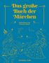 "Das große Buch der Märchen" und "Illustrationen von Francesca Rossi". Illustrationen mit Märchenfiguren und Tieren., Buch