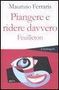 Maurizio Ferraris: Piangere e ridere davvero. Feuilleton, Buch
