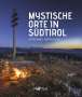 Astrid Amico: Mystische Orte in Südtirol, Buch