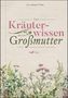 Rosi Mangger Walder: Das Kräuterwissen meiner Großmutter, Buch