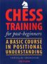 Yaroslav Srokovski: Chess Training for Post-Beginners, Buch