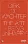 Text: "Dirk De Wachter, The Art of Being Unhappy". Hintergrund in Rot mit weißer Schrift. Logo unten links., Buch