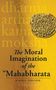 Nikhil Govind: The Moral Imagination of the Mahabharata, Buch