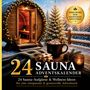 Text: "24 Sauna Adventskalender. 24 Sauna-Aufgüsse & Wellness-Ideen für eine entspannte & genussvolle Adventszeit."  
Verschneite Landschaft mit runder Sauna, Tannenbaum und Becher., Buch
