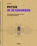 Brian Clegg: Physik In 30 Sekunden, Buch, Buch
