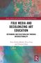 Text: "Folk Media and Decolonizing Art Education: Rethinking Multiculturalism through Intersectionality." Abstrakte, bunte Illustration., Buch