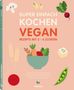Gary Sacks: Super Einfach Kochen Vegan, Buch