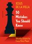 Text: "Jesus De La Villa, 50 Mistakes You Should Know, Valuable Lessons for Every Chess Player". Silhouette eines Schachkönigs.
