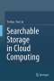 Xue Liu: Searchable Storage in Cloud Computing, Buch