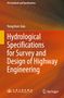 Yongshun Jiao: Hydrological Specifications for Survey and Design of Highway Engineering, Buch, Buch