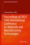 Proceedings of 2025 16th International Conference on Materials and Manufacturing Technologies, Buch
