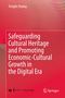 Titel: "Safeguarding Cultural Heritage and Promoting Economic-Cultural Growth in the Digital Era." Autor: Yonglin Huang., Buch