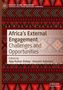 Text: "Africa’s External Engagement: Challenges and Opportunities" von Ajay Kumar Dubey und Hussein Solomon. Hintergrund: Afrikanische Muster in Rot- und Brauntönen., Buch