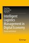 "Intelligent Logistics Management in Digital Economy: Theories and Methods", Autoren: Feng Yang, Xiaolong Guo, Yugang Yu. Gelb-schwarzer Hintergrund. Springer-Logo unten., Buch