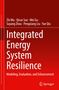 Titel: Integrated Energy System Resilience. Autoren: Zhi Wu, Qirun Sun, Wei Gu, Suyang Zhou, Pengxiang Liu, Yue Qiu., Buch