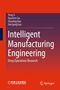 Titel: "Intelligent Manufacturing Engineering: Deep Operations Research"; Autoren: Yong Li, Xunchen Liu, Shanling Han, Jian’gang Gao., Buch