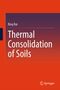 Text: "Bing Bai, Thermal Consolidation of Soils". Unten rechts ein Springer-Logo. Der Hintergrund ist rot und dunkelrot., Buch