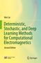 "Deterministic, Stochastic, and Deep Learning Methods for Computational Electromagnetics" von Wei Cai. Grüner Verlauf. Logos unten., Buch