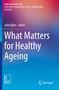 Oben: "Topics in Geriatric Care", Editors, darunter: "What Matters for Healthy Ageing". Farbverlauf-Hintergrund., Buch