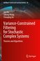 Titel: Variance-Constrained Filtering for Stochastic Complex Systems. Autoren: Jun Hu, Zidong Wang, Chaoqing Jia. Rotes Cover mit technischem Design., Buch