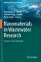 "Nanomaterials in Wastewater Research: Progress and Challenges." Herausgeber: Neha Agarwal, Maulin P. Shah, u.a. Illustration., Buch