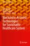 Text: "Blockchain Technologies, Blockchain-Assisted Technologies for Sustainable Healthcare System". Autoren: Saurabh Jain, Keshav Kaushik, Adarsh Kumar. Roter Hintergrund mit geometrischem Muster. , Buch
