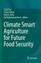 Oben Namen von Editoren, in Weiß "Climate Smart Agriculture for Future Food Security", grüner Hintergrund, Springer-Logo., Buch