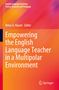 Der Text auf dem Cover lautet: "Empowering the English Language Teacher in a Multipolar Environment". Oben steht "Nima A. Nazari Editor." Bunte abstrakte Hintergrundgrafik. Rechts unten ein Logo von Springer., Buch