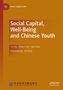 „Social Capital, Well-Being and Chinese Youth“ von Yan Xu, Zhiwei Qiu, Liyu Chen; Übersetzer: He Shan; China Connections., Buch
