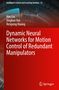 Titel: "Dynamic Neural Networks for Motion Control of Redundant Manipulators". Autoren: Mei Liu, Jingkun Yan, Renpeng Huang. Hintergrund: Abstraktes technisches Muster auf rotem Grund. Verlagslogo unten., Buch