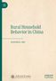 „Rural Household Behavior in China“, „Qinghua Shi“, „palgrave macmillan“ Logo, beigefarbener Hintergrund., Buch