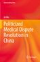 Oben: "Understanding China". Autor: Jie Wu. Titel: "Politicized Medical Dispute Resolution in China". Hintergrund wirbelnd orange-rot., Buch
