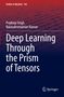 Text: "Deep Learning Through the Prism of Tensors". Autoren: Pradeep Singh, Balasubramanian Raman. Hintergrund: Binärcode., Buch